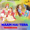 About Naam Hai Tera Taranhara Song